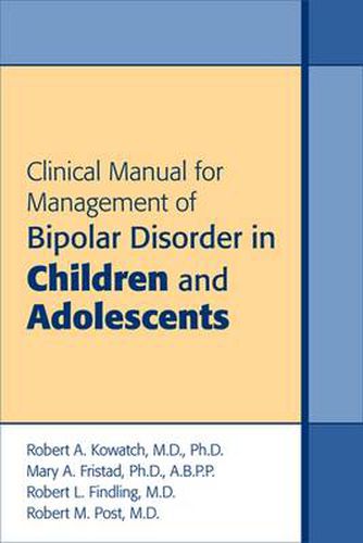 Cover image for Clinical Manual for Management of Bipolar Disorder in Child and Adolescents