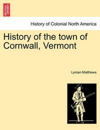 Cover image for History of the Town of Cornwall, Vermont