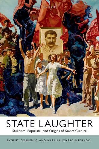 Cover image for State Laughter: Stalinism, Populism, and Origins of Soviet Culture