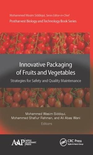 Cover image for Innovative Packaging of Fruits and Vegetables: Strategies for Safety and Quality Maintenance: Strategies for Safety and Quality Maintenance