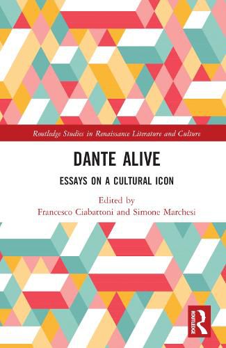 Dante Alive: Essays on a Cultural Icon