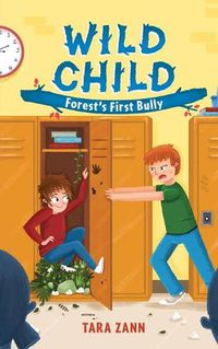 Cover image for Wild Child: Forest's First Bully