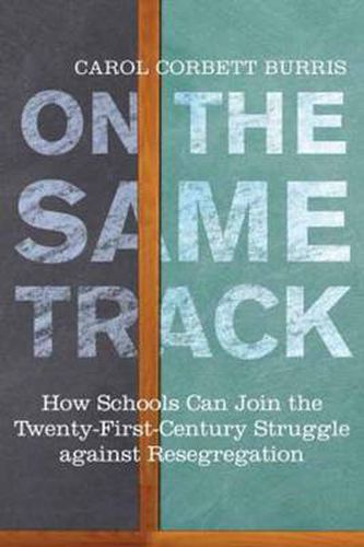 On the Same Track: How Schools Can Join the Twenty-First-Century Struggle against Resegregation