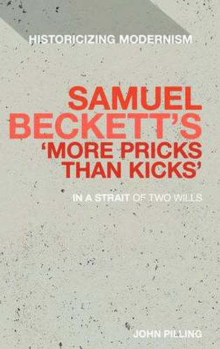 Cover image for Samuel Beckett's 'More Pricks Than Kicks': In A Strait Of Two Wills