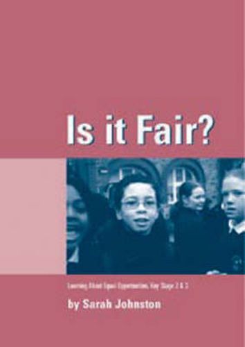 Cover image for Is it Fair?: Learning about Equal Opportunities for Key Stages 2 and 3