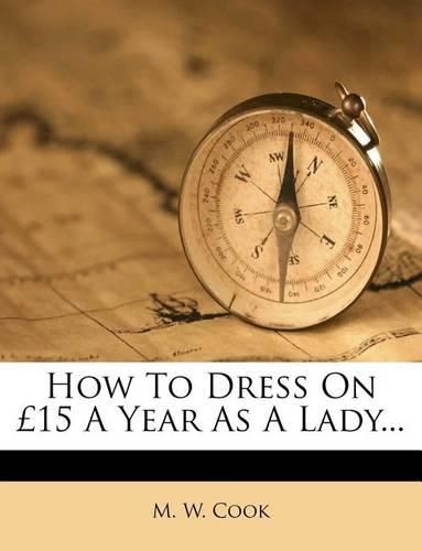 Cover image for How to Dress on 15 a Year as a Lady...