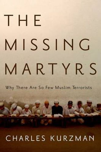 Cover image for The Missing Martyrs: Why There Are So Few Muslim Terrorists?