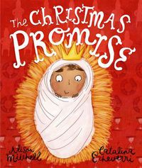 Cover image for The Christmas Promise Storybook: A True Story from the Bible about God's Forever King