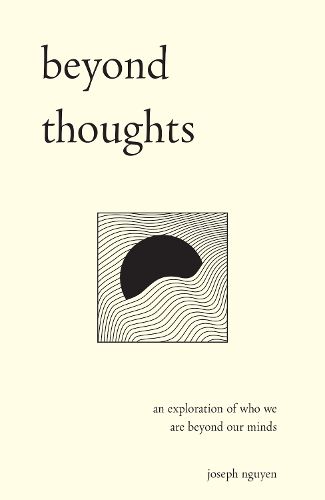 Cover image for Beyond Thoughts: An Exploration Of Who We Are Beyond Our Minds