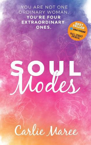 Cover image for Soul Modes: You Are Not One Ordinary Woman, You're Four Extraordinary Ones