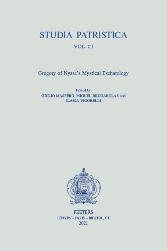 Cover image for Studia Patristica. Vol. CI - Gregory of Nyssa's Mystical Eschatology