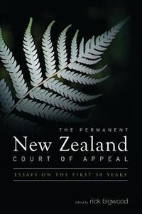 Cover image for The Permanent New Zealand Court of Appeal: Essays on the First 50 Years