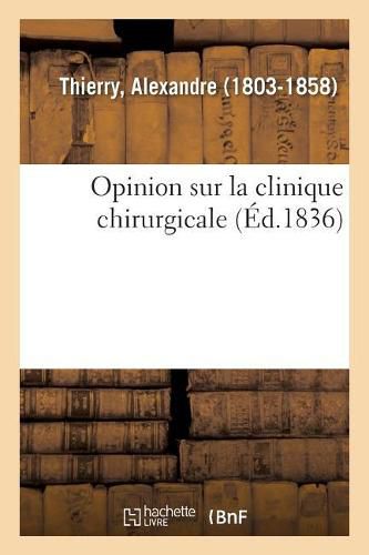 Cover image for Opinion Sur La Clinique Chirurgicale