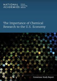 Cover image for The Importance of Chemical Research to the U.S. Economy