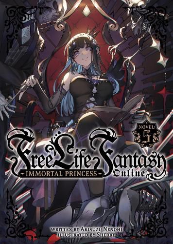 Cover image for Free Life Fantasy Online: Immortal Princess (Light Novel) Vol. 5