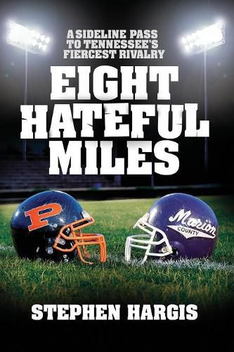 Eight Hateful Miles: A Sideline Pass to Tennessee's Fiercest Rivalry