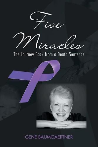 Cover image for Five Miracles: The Journey Back from a Death Sentence