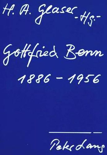 Cover image for Gottfried Benn 1886 - 1956: Referate Des Essener Colloquiums Zum Hundertsten Geburtstag