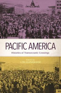 Cover image for Pacific America: Histories of Transoceanic Crossings