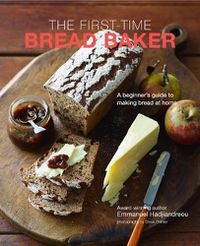 Cover image for The First-time Bread Baker: A Beginner's Guide to Baking Bread at Home
