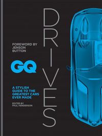 Cover image for GQ Drives: A Stylish Guide to the Greatest Cars Ever Made