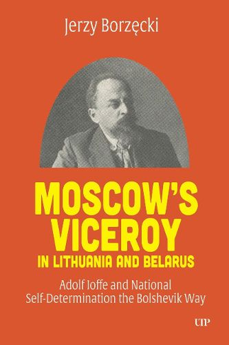 Cover image for Moscow's Viceroy in Lithuania and Belarus