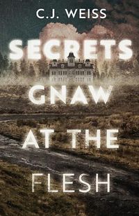 Cover image for Secrets Gnaw at the Flesh