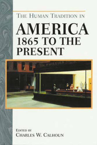 Cover image for The Human Tradition in America from 1865 to the Present