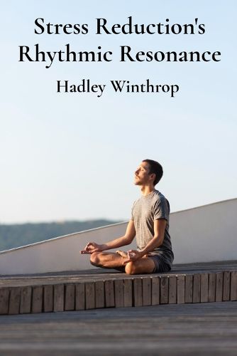 Cover image for Stress Reduction's Rhythmic Resonance
