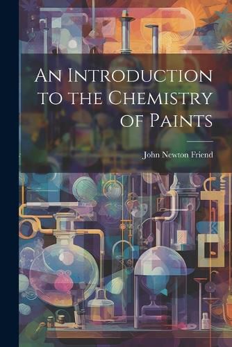 Cover image for An Introduction to the Chemistry of Paints