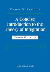 Cover image for A Concise Introduction to the Theory of Integration