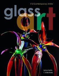 Cover image for Glass Art: 112 Contemporary Artists