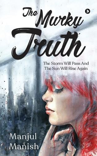 Cover image for The Murky Truth: The Storm Will Pass and the Sun Will Rise Again