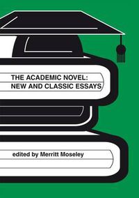 Cover image for The Academic Novel: New and Classic Essays