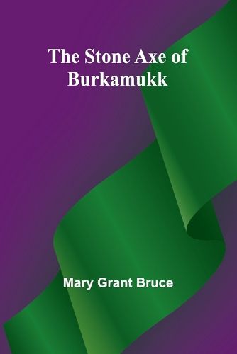 The Stone Axe of Burkamukk