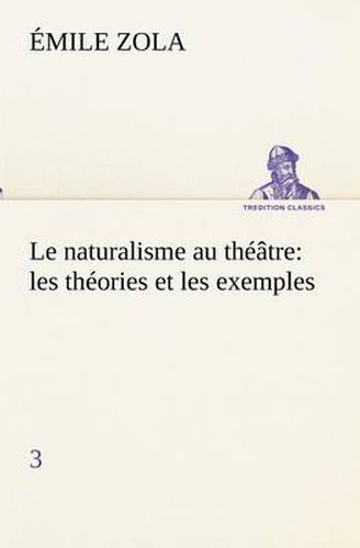 Cover image for Le naturalisme au theatre: les theories et les exemples3