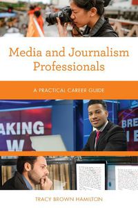 Cover image for Media and Journalism Professionals: A Practical Career Guide