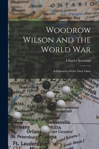 Cover image for Woodrow Wilson and the World War