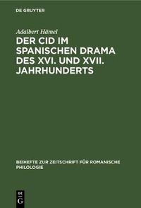 Cover image for Der Cid Im Spanischen Drama Des XVI. Und XVII. Jahrhunderts