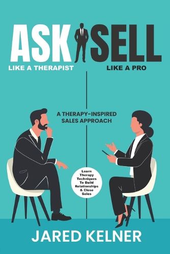 Cover image for Ask Like a Therapist, Sell Like a Pro