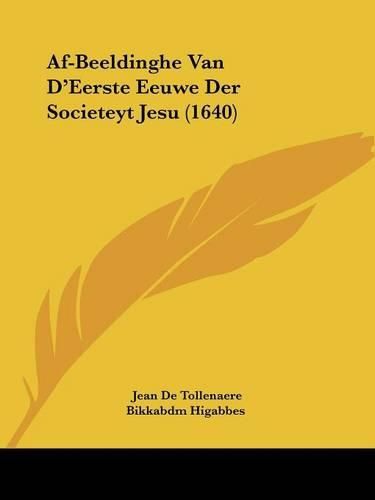 Cover image for AF-Beeldinghe Van D'Eerste Eeuwe Der Societeyt Jesu (1640)