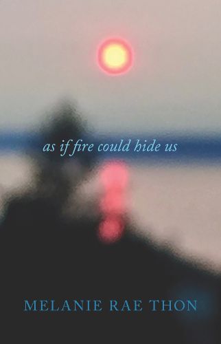 Cover image for As If Fire Could Hide Us