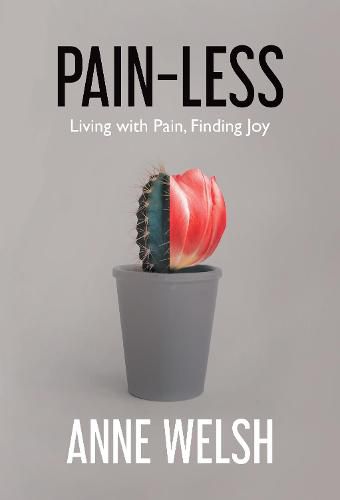 Cover image for Pain-Less: Living with Pain, Finding Joy
