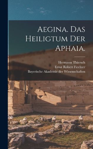 Cover image for Aegina. Das Heiligtum der Aphaia.