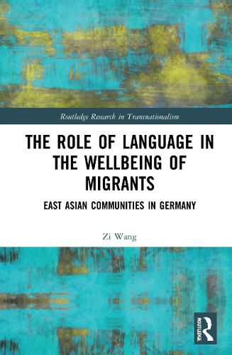 Cover image for The Role of Language in the Wellbeing of Migrants: East Asian Communities in Germany