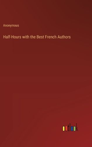 Cover image for Half-Hours with the Best French Authors
