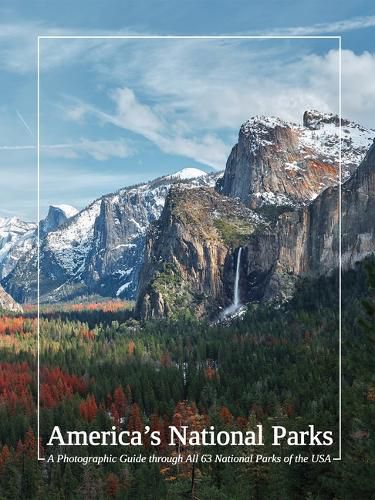 Cover image for America's National Parks: A Photographic Guide Through All 63 National Parks of the USA