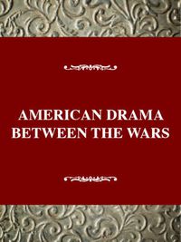 Cover image for American Drama Between the Wars