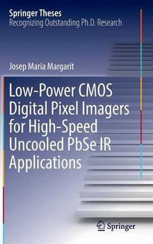 Cover image for Low-Power CMOS Digital Pixel Imagers for High-Speed Uncooled PbSe IR Applications