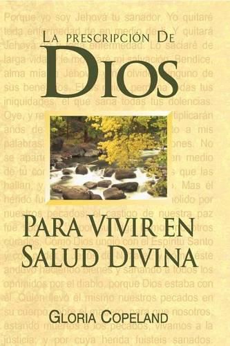 Cover image for La Prescripcion de Dios Para Wivir En Salud Divina: God's Prescription for Divine Health